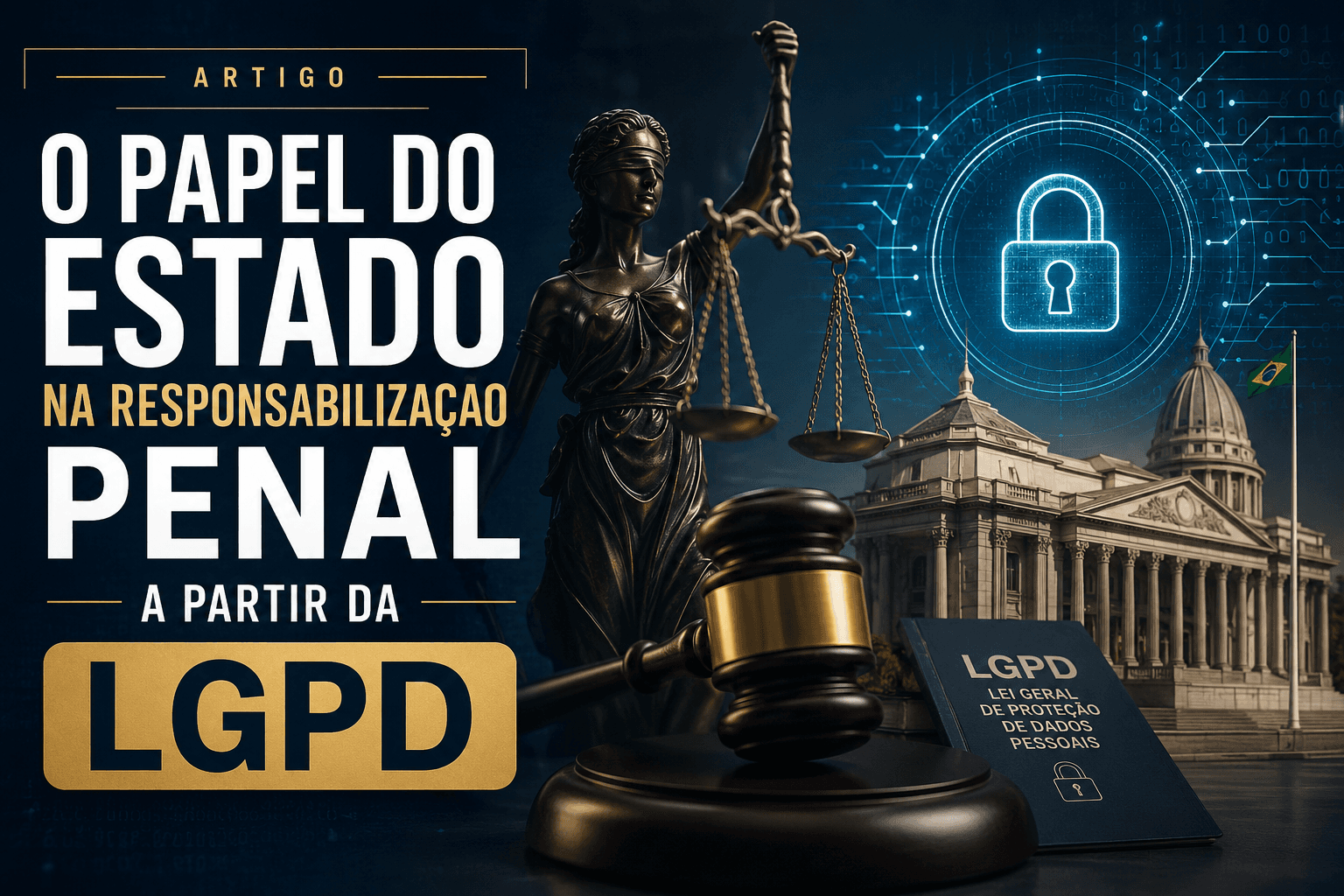 Ilustração contendo um martelo de juiz, a estátua da Justiça (Têmis), um prédio governamental, um cadeado digital representando proteção de dados e um livro da LGPD, com o título "